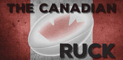 The Canadian Ruck A Podcast about Rugby